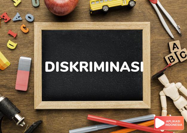 antonim diskriminasi adalah penyatuan dalam Kamus Bahasa Indonesia online by Aplikasi Indonesia