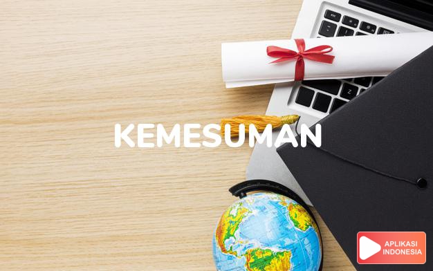 antonim kemesuman adalah kelebihan dalam Kamus Bahasa Indonesia online by Aplikasi Indonesia