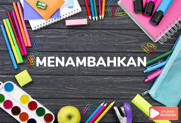 antonim menambahkan adalah memiskinkan dalam Kamus Bahasa Indonesia online by Aplikasi Indonesia