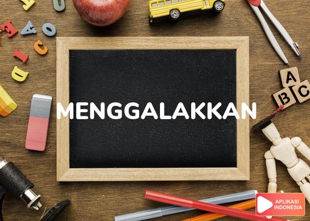 antonim menggalakkan adalah memasifkan dalam Kamus Bahasa Indonesia online by Aplikasi Indonesia