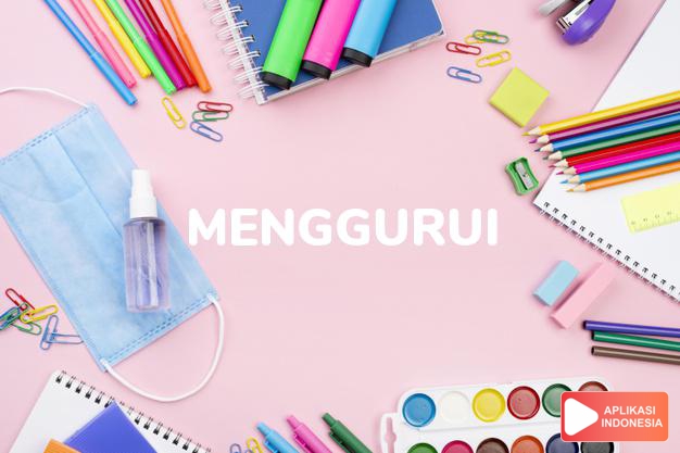 antonim menggurui adalah mempelajari dalam Kamus Bahasa Indonesia online by Aplikasi Indonesia