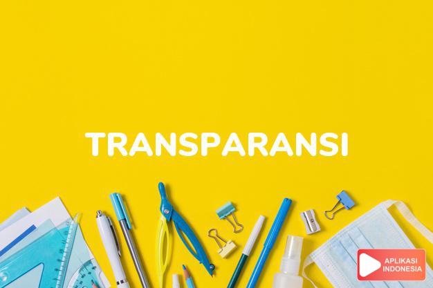 antonim transparansi adalah ketertutupan dalam Kamus Bahasa Indonesia online by Aplikasi Indonesia