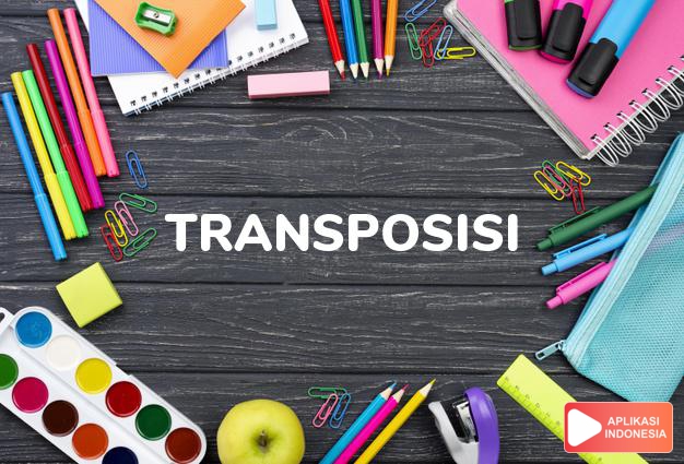 antonim transposisi adalah belum dalam Kamus Bahasa Indonesia online by Aplikasi Indonesia