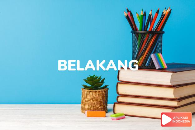 antonim belakang adalah paras dalam Kamus Bahasa Indonesia online by Aplikasi Indonesia