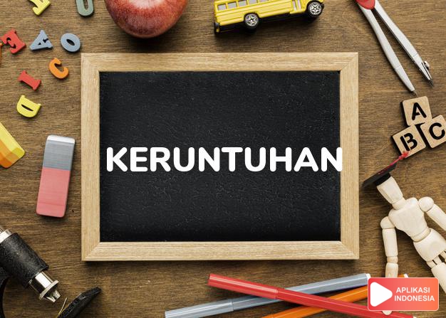 antonim keruntuhan adalah keberhasilan dalam Kamus Bahasa Indonesia online by Aplikasi Indonesia