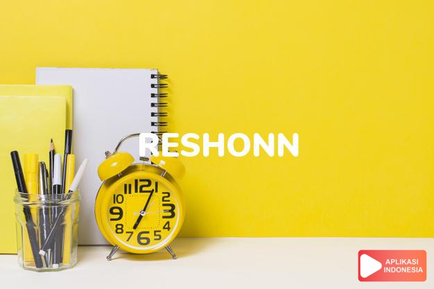 arti nama Reshonn adalah (bentuk lain dari Reshawna) Kombinasi dari prefix Re + Shawna