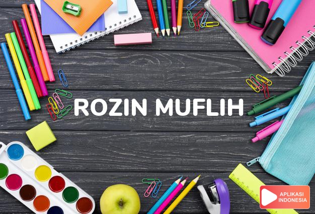 arti nama Rozin Muflih adalah Serius dalam perilaku/berjaya