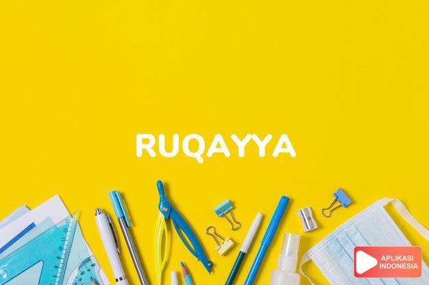 arti nama Ruqayya adalah Beraroma
