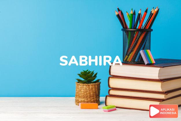 arti nama sabhira adalah tenang, sabar