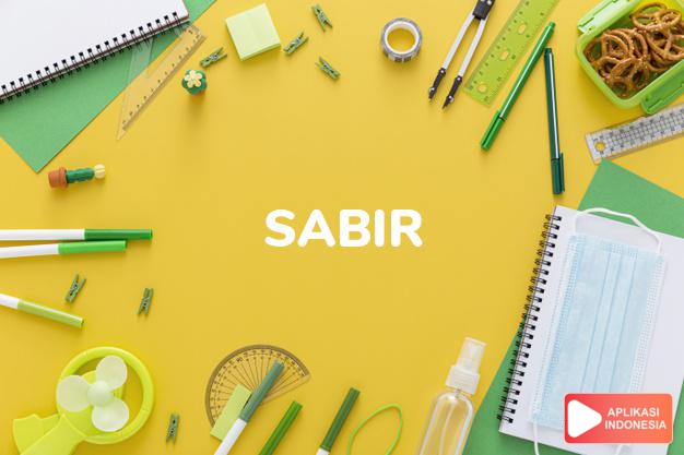 arti nama Sabir adalah Yang sabar