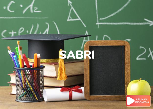 arti nama Sabri adalah Sabar (bentuk lain dari Shabri)