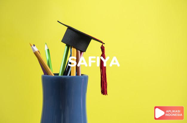 arti nama Safiya adalah bersih,tenang,teman baik 