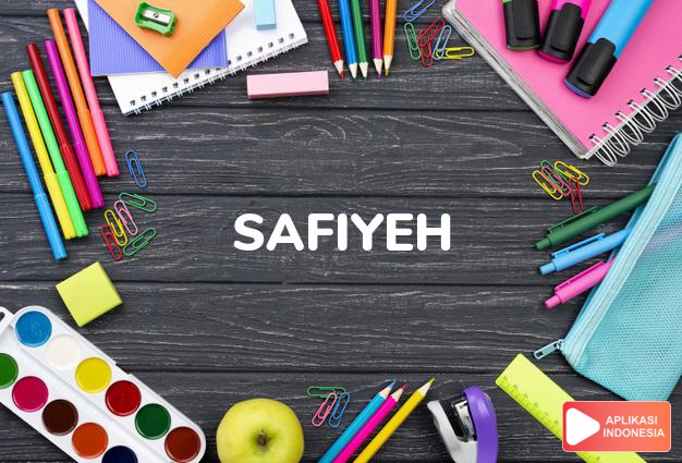 arti nama Safiyeh adalah murni dan bijaksana