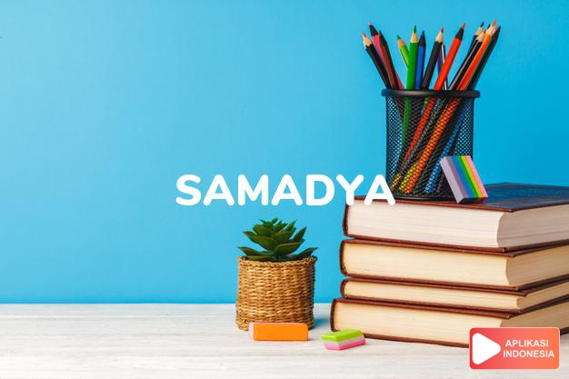 arti nama Samadya adalah sederhana