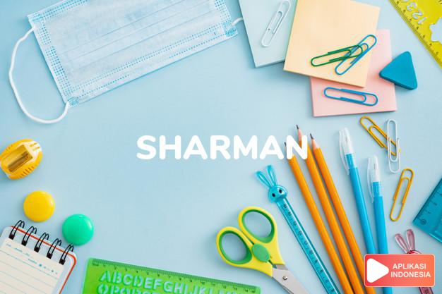 arti nama Sharman adalah Bentuk lain dari Sherman (boy), dan bentuk perubahan dari Charmaine (girl)