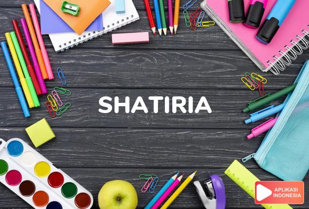 arti nama Shatiria adalah (bentuk lain dari Shatara) baik
