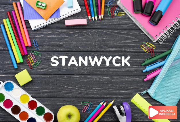 arti nama Stanwyck adalah (Bentuk lain dari Stanwick) desa berbatu-batu 