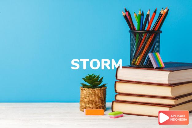arti nama Storm adalah (Bentuk lain dari Stormy) bergerak dengan kekuatan dan kecepatan yang besar 