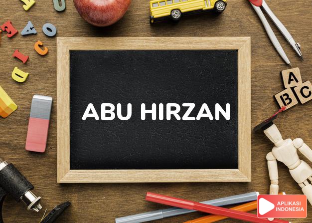 arti nama Abu Hirzan adalah yang banyak berusaha