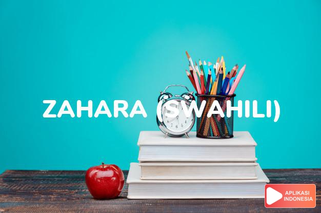 arti nama zahara (swahili) adalah bunga