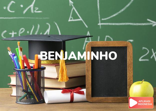arti nama Benjaminho adalah putra dari tangan kanan