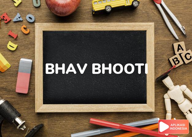 arti nama Bhav-bhooti adalah alam semesta