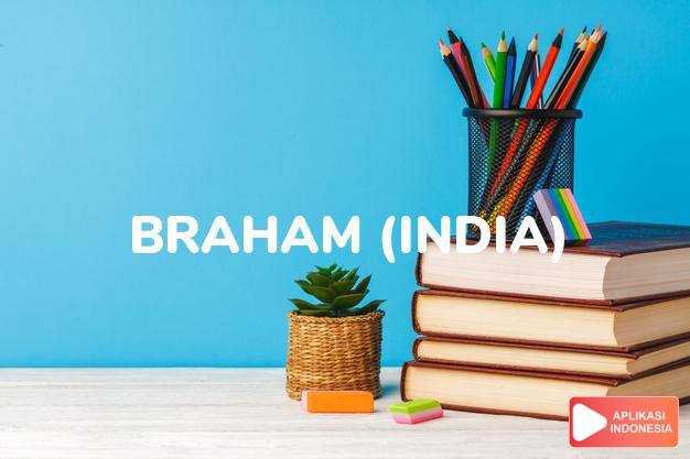 arti nama braham (india) adalah pencipta