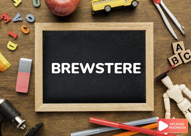arti nama Brewstere adalah Pembuat bir