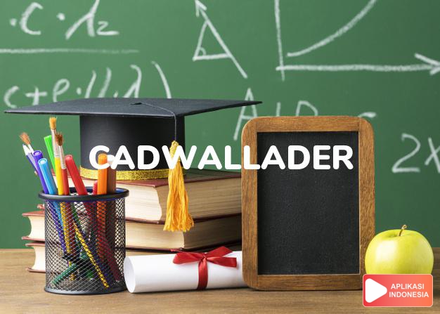 arti nama Cadwallader adalah pemimpin perang