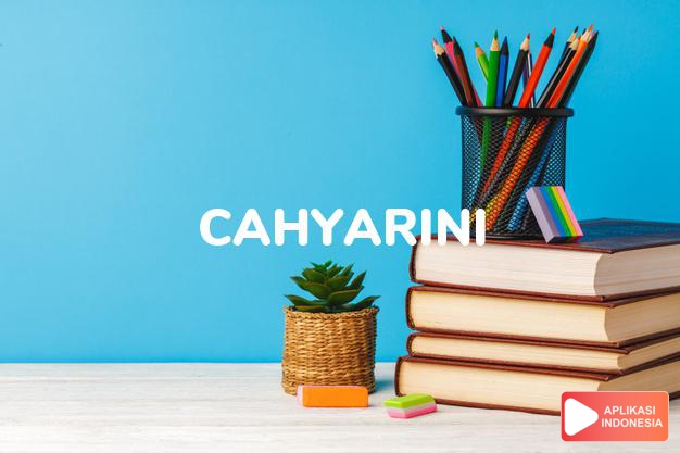 arti nama Cahyarini adalah tajam sinarnya
