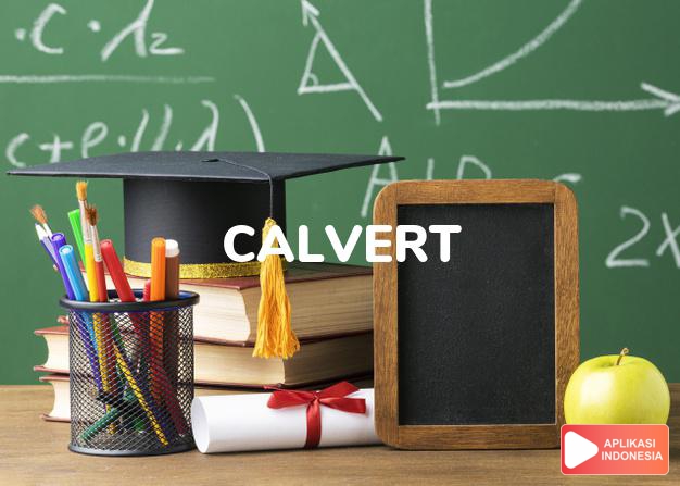 arti nama Calvert adalah (Bentuk lain dari Cal) Penggembala