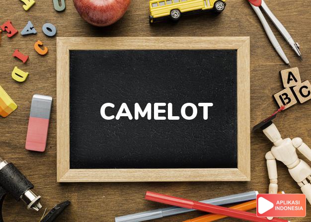 arti nama Camelot adalah Puri