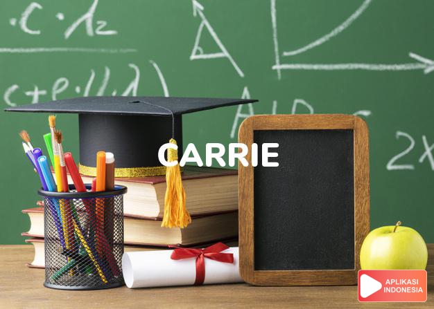 arti nama Carrie adalah Bentuk kesayangan dari Caroline atau adakalanya dari nama perempuan lain yang dimulai dengan suku kata Car-.