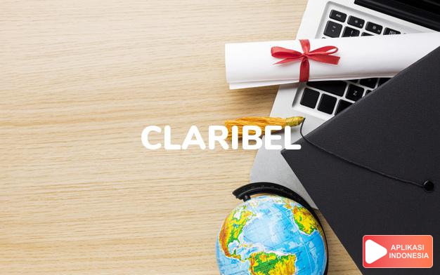 arti nama Claribel adalah (bentuk lain dari Clarabelle) Pintar dan cantik