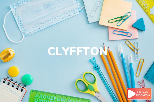 arti nama Clyffton adalah Dari tanah pertanian dekat tebing