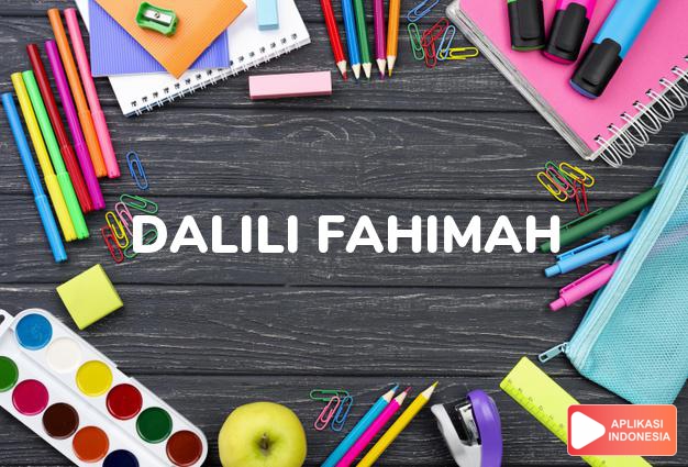 arti nama Dalili Fahimah adalah pemimpin/yang bijak