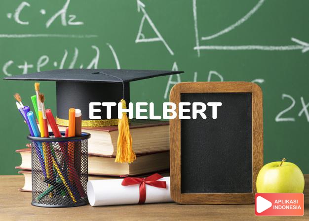 arti nama Ethelbert adalah Nama raja