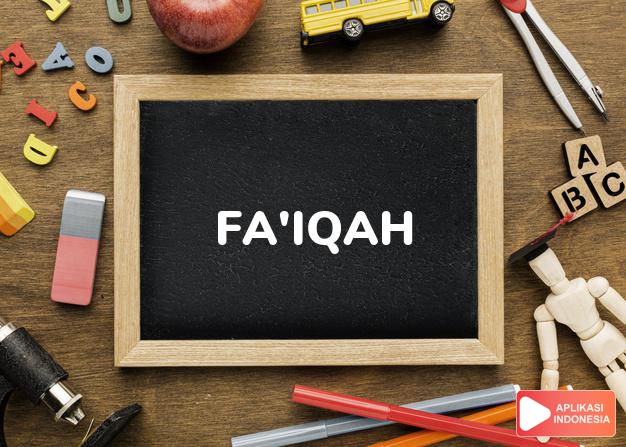 arti nama fa'iqah adalah paling menonjol kecantikannya dan kebaikannya