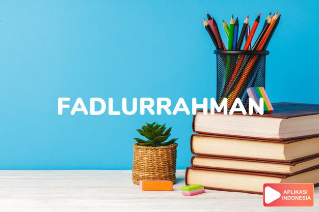 arti nama Fadlurrahman adalah Keutamaan dari Allah