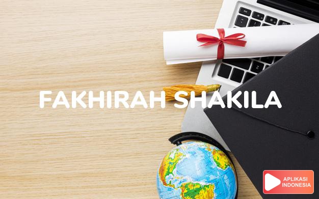 arti nama Fakhirah Shakila adalah Kebanggaan/cantik