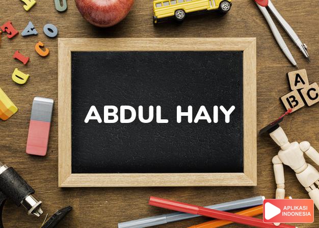 arti nama Abdul Haiy adalah Hamba Allah Yang hidup