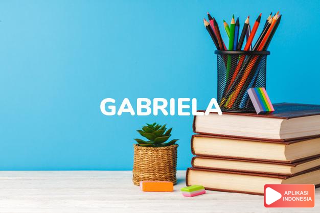 arti nama Gabriela adalah Varian dari Gabriela