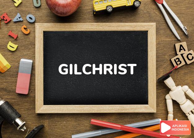 arti nama Gilchrist adalah pelayan Kristus