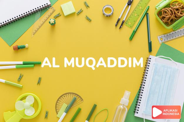 arti nama al-muqaddim adalah maha mendahulukan