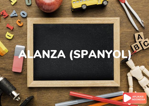 arti nama alanza (spanyol) adalah ambisius