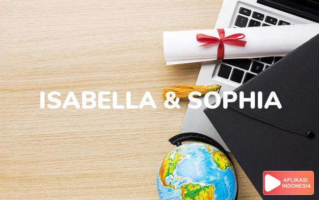 arti nama isabella & sophia adalah dipersembahkan kepada allah & kebenaran