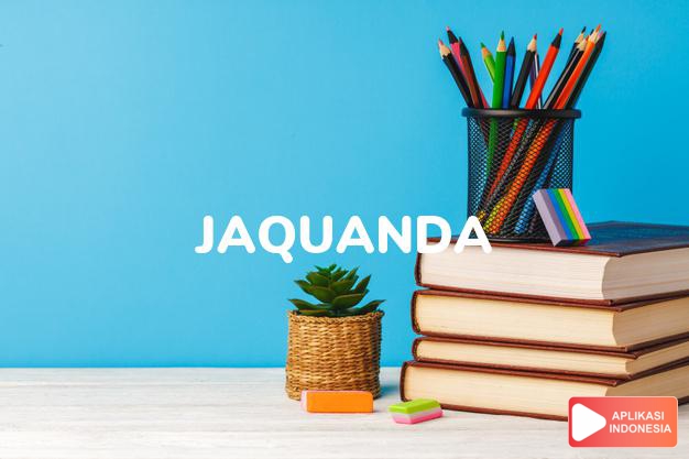 arti nama Jaquanda adalah (bentuk lain dari Jaquana) kombinasi prefix Ja + Quan