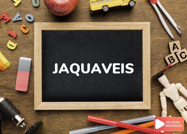 arti nama Jaquaveis adalah (Bentuk lain dari Jaquavius) Nama lain dari Jaquan