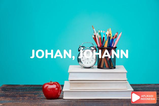 arti nama Johan, Johann adalah Bentuk dari John