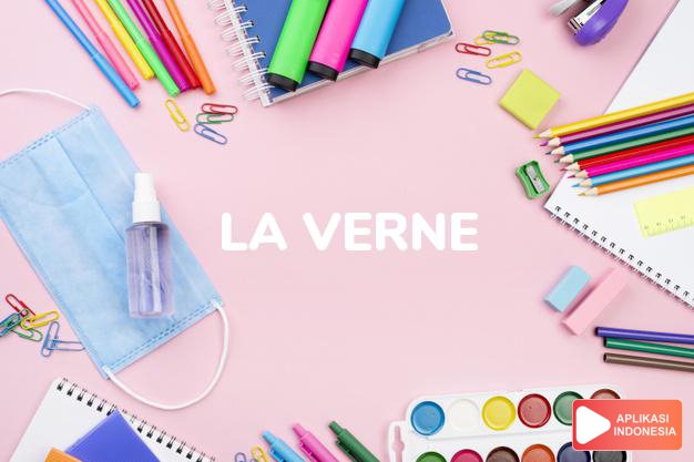 arti nama La Verne adalah (Bentuk lain dari Laverne) Waktu musim semi